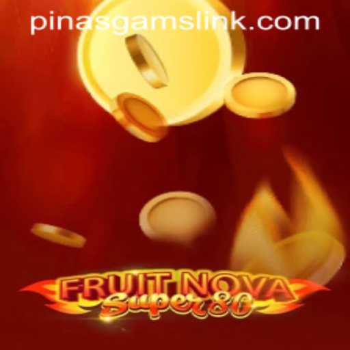 Discover the Exciting World of FruitNovaSuper80 with PINASGAMS
