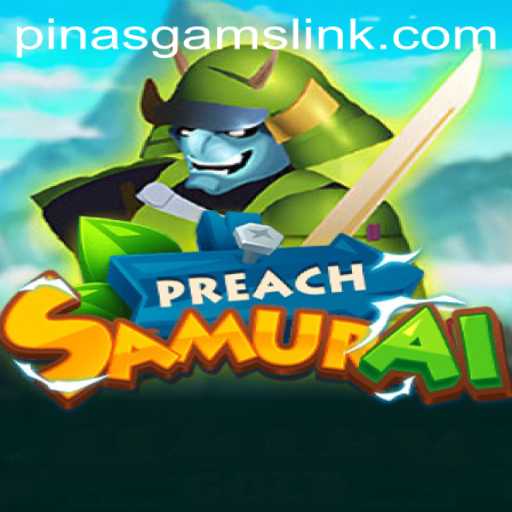 PreachSamurai: A Captivating Adventure in the World of PINASGAMS